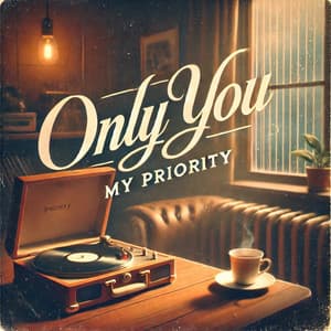 Only You, My Priority - Lofi Vintage