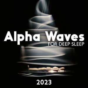 Alpha Waves for Deep Sleep 2023 - Brain Waves Rec