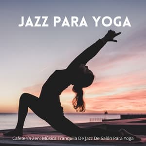 Cafetería Zen: Música Tranquila De Jazz De Salón Para Yoga - Radio jazz bebop