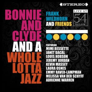 Bonnie & Clyde and a Whole Lotta Jazz: Live at 54 Below - Frank Wildhorn