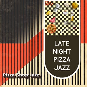 Late Night Pizza Jazz - Pizza Shop Jazz