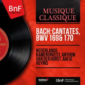 Bach: Cantates, BWV 169 & 170 - Johann Sebastian Bach