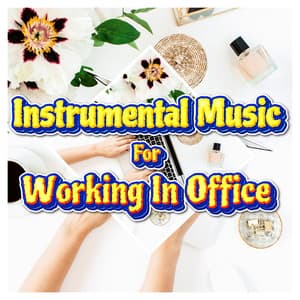 Chill Working Instrumentals Playlist Music Mix - Instrumental Music For Working In Office