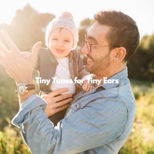 Tiny Tunes for Tiny Ears - Baby Sleeping Music
