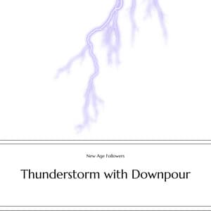 Thunderstorm with Downpour - New Age Followers