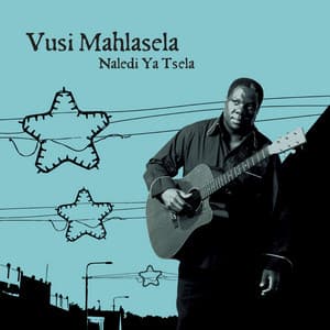 Naledi Ya Tsela - Vusi Mahlasela