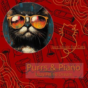 Purrs & Piano: Jazzy Feline Dream - Jazz Music for Cats
