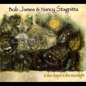 In the Chapel in the Moonlight - Bob James
