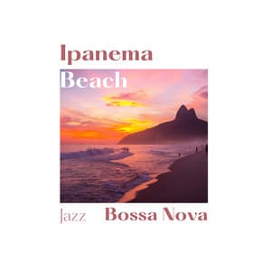Ipanema Beach - Jazz Bossa Nova