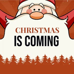 Christmas Is Coming - Christmas 2018