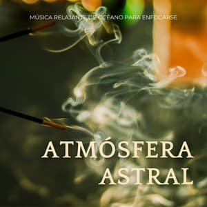 Atmósfera Astral: Música Relajante De Océano Para Enfocarse - La naturaleza