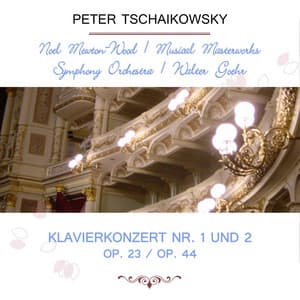 Noel Mewton-Wood / Musical Masterworks Symphony Orchestra / Walter Goehr play: Peter Tschaikowsky: Klavierkonzert Nr. 1 und 2, Op. 23 / Op. 44 - Pyotr Ilyich Tchaikovsky
