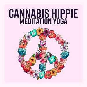 Cannabis Hippie Meditation Yoga - Meditation Time Zone