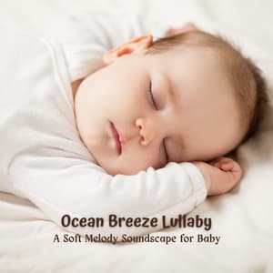 Ocean Breeze Lullaby: A Soft Melody Soundscape for Baby - Ocean Currents