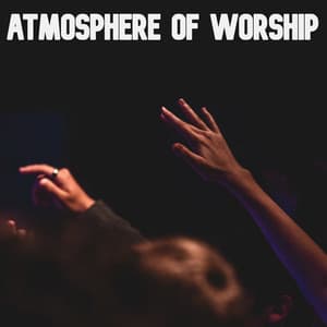 Atmosphere of Worship - Thinking Music