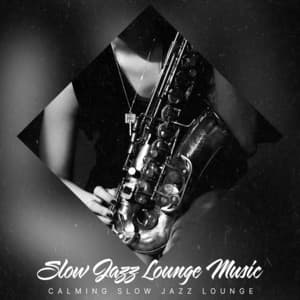 Slow Jazz Lounge Music - Calming Slow Jazz Lounge
