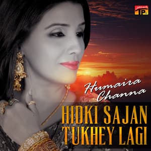 Hidki Sajan Tukhey Lagi - Humera Channa