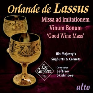 Lassus: Missa Vinum Bonum  with accompanying motets - Orlande de Lassus