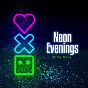 Neon Evenings - Bossa Nova