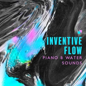 Inventive Flow: Relaxing Piano Music, Rain & Water Sounds to Boost Creativity, Unblock Creative Energy - Healing Rain Sounds