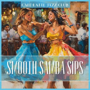 Smooth Samba Sips - Cafe Latte Jazz Club