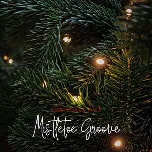 Mistletoe Groove: Christmas Jazz - Christmas Band