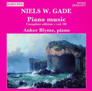 Gade, N.: Piano Music, Vol. 3 - Niels Wilhelm Gade