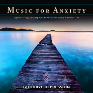 Music for Anxiety: Hypnosis Therapy, Relaxing Music for Anxiety and To Help With Depression - Hypnosis Therapy