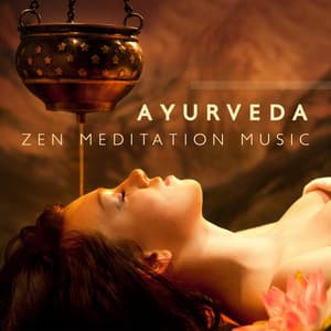 Ayurveda: Zen Meditation Music, Lounge Spa for Deep Relaxation - Abundant Nature Zen