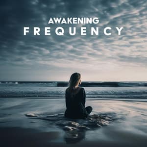Awakening Frequency: Deep Healing for Mind - Soothing Sounds Universe