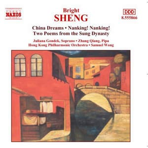 Sheng: China Dreams / Nanking Nanking - Bright Sheng