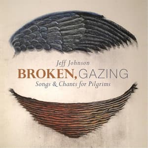 Broken, Gazing - Jeff Johnson