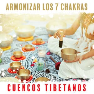 Armonizar Los 7 Chakras: Cuencos Tibetanos, Meditación para Atención Plena, Ayurveda, Balance de Energía - Meditación Budista Academia