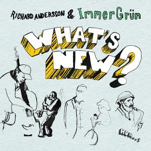 What's New? - Richard Andersson