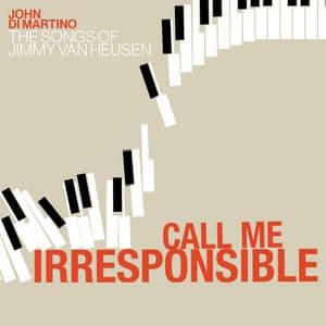 Call Me Irresponsible - John Di Martino
