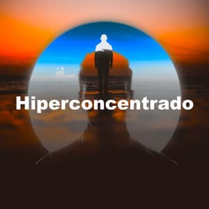 Hiperconcentrado - Música para estudiar duro