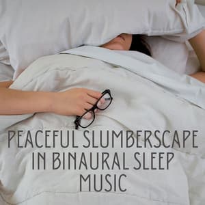 Peaceful Slumberscape in Binaural Sleep Music - Binaural Beats Sleeping Music