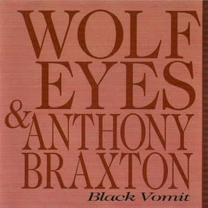 Black Vomit - Wolf Eyes