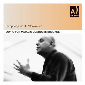 Bruckner: Symphony No. 4 in E-Flat Major, WAB 104 "Romantic" - Anton Bruckner