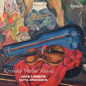 Fritz Kreisler: Music for Violin and Piano - Jack Liebeck