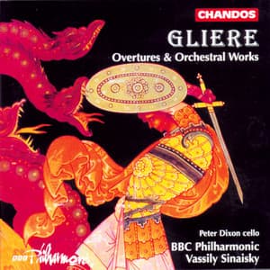 Gliere: Overtures & Orchestral Works - Reinhold Glière