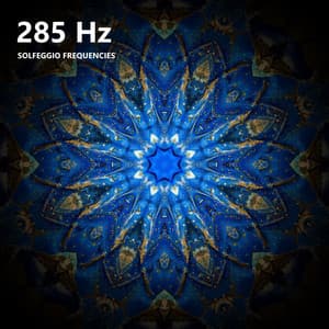 285 Hz Solfeggio Frequencies - Solfeggio Healing Frequencies