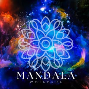 The Mandala Healing Tones - Mandala Whispers