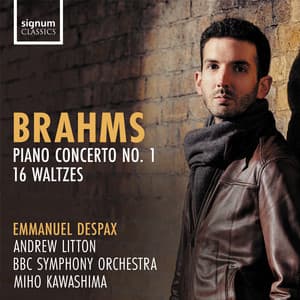 Brahms: Piano Concerto No. 1 & 16 Waltzes - Johannes Brahms