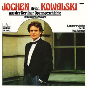 Arias from Berlin's Operatic History - Jochen Kowalski