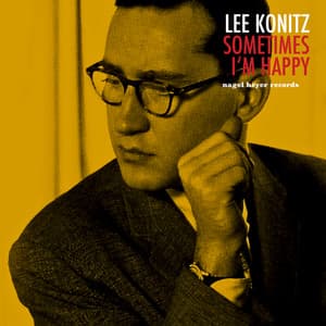 Sometimes I'm Happy - Lee Konitz