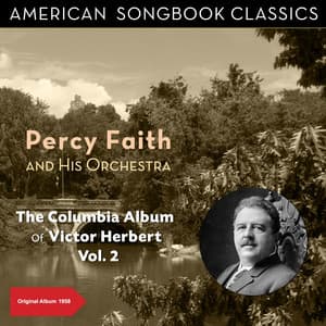 The Columbia Album of Victor Herbert, Vol. 2 - Percy Faith & His Orchestra
