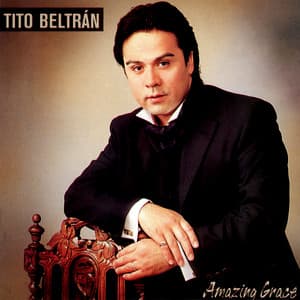 Amazing Grace - Tito Beltrán