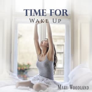 Time for Wake Up - Mary Woodland