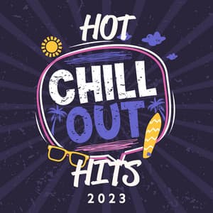 HOT CHILLOUT HITS 2023 – Sexy Ambient Music: Passion Chill Beats - Hot Chillout